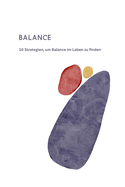 Balance: 10 Strategien, um Balance im Leben zu finden