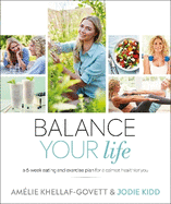 Balance Your Life: A 6-week Eating and Exercise Plan for a Calmer, Healthier You