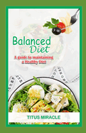 Balanced Diet: A Guide to Maintaining a Healthy Diet