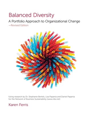 Balanced Diversity: A Portfolio Approach to Organizational Change - Ferris, Karen