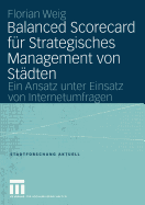 Balanced Scorecard Fur Strategisches Management Von Stadten: Ein Ansatz Unter Einsatz Von Internetumfragen
