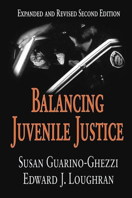 Balancing Juvenile Justice - Guarino-Ghezzi, Susan, and Loughran, Edward J