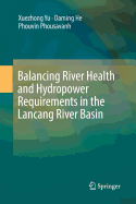 Balancing River Health and Hydropower Requirements in the Lancang River Basin