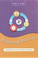 Balancing Your Life: A Practical Guide to Work, Time, Money and Happiness - Ryan, Anne B