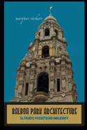 Balboa Park Architecture: El Prado Pedestrian Walkway