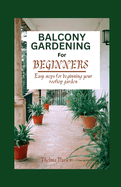 Balcony Gardening for Beginners: Easy Steps for Beginning your Rooftop Garden