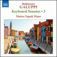 Baldassare Galuppi: Keyboard Sonatas, Vol. 3 - Matteo Napoli (piano)