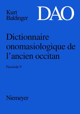 Baldinger, Kurt: Dictionnaire Onomasiologique de L'Ancien Occitan (DAO). Fascicule 9, Supplement - Baldinger, Kurt