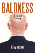 Baldness: A Social History