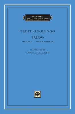Baldo - Folengo, Teofilo, and Mullaney, Ann E (Translated by)