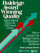 Baldrige Award Winning Quality: How to Interpret the Baldrige Criteria for Performance Excellence - Brown, Mark G
