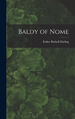 Baldy of Nome - Darling, Esther Birdsall