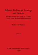 Balearic Prehistoric Ecology and Culture, Part ii