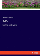 Balfe: his life and work