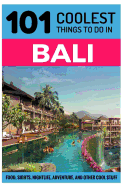 Bali: Bali Travel Guide: 101 Coolest Things to Do in Bali