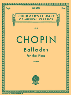 Ballades: Schirmer Library of Classics Volume 31 Piano Solo