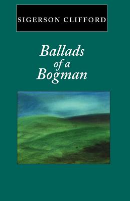 Ballads of a Bogman - Clifford, Sigerson