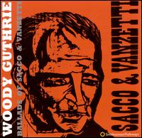 Ballads of Sacco & Vanzetti - Woody Guthrie