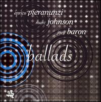 Ballads - Enrico Pieranunzi/Marc Johnson/Joey Baron