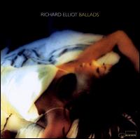 Ballads - Richard Elliot