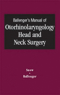 Ballenger's Manual of Otorhinolaryngology Head and Neck Surgery
