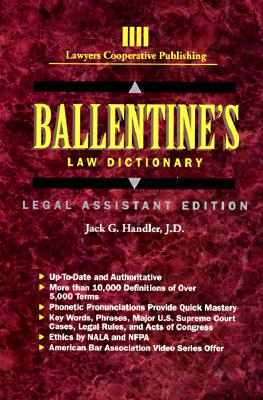 Ballentine's Law Dictionary: Legal Assistant Edition - Handler, Jack