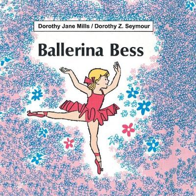 Ballerina Bess - Mills, Dorothy Jane