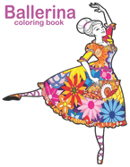 Ballerina coloring book: Ballerina coloring book, Featuring Beautiful scenes for boys and girls of all ages. realistic ballerina illustrations to color and have fun.