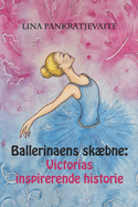 Ballerinaens Skbne: Victorias Inspirerende Historie