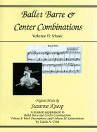 Ballet Barre & Center Combinations, Volume 2: Volume II: Music