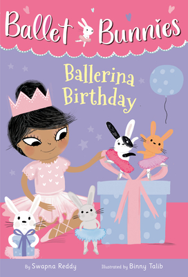 Ballet Bunnies #3: Ballerina Birthday - Reddy, Swapna