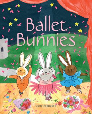 Ballet Bunnies - Freegard, Lucy