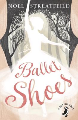 Ballet Shoes - Streatfeild, Noel