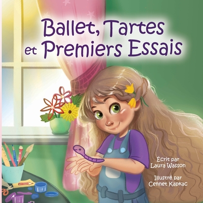 Ballet, Tartes et Premiers Essais - Wasson, Laura