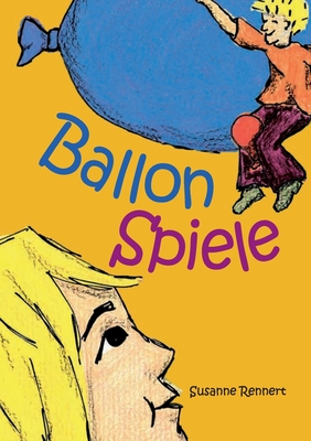 Ballonspiele - Rennert, Susanne