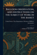 Balloon Observation, and Instructions on the Subject of Work in the Basket