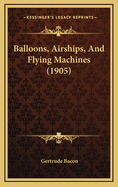 Balloons, Airships, and Flying Machines (1905)