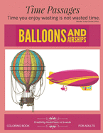 Balloons and Airships Coloring Book for Adults: Unique New Series of Design Originals Coloring Books for Adults, Teens, Senior