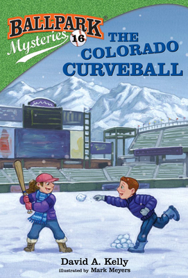 Ballpark Mysteries #16: The Colorado Curveball - Kelly, David A
