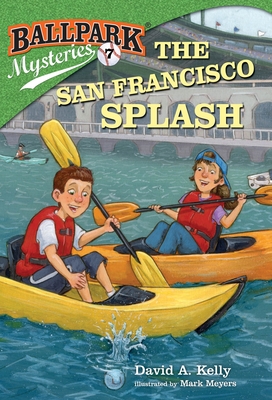 Ballpark Mysteries #7: The San Francisco Splash - Kelly, David A
