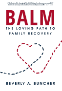 Balm: The Loving Path to Family Recovery