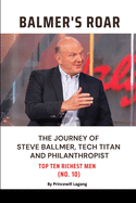 Balmer's Roar: The Journey of Steve Ballmer, Tech Titan and Philanthropist