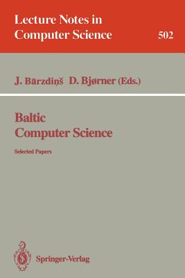 Baltic Computer Science: Selected Papers - Barzdins, Janis (Editor), and Bjrner, Dines (Editor)