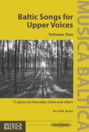 Baltic Songs for Upper Voices for Ssa DIV. Choir: 17 Pieces by Dubra, Mence and Others (Lat/Ltv/Eng)