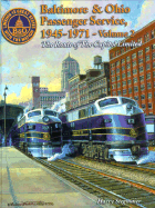 Baltimore and Ohio Passenger Service, 1945-1971 - Volume 1: The Route of the National Limited