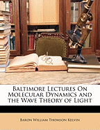 Baltimore Lectures on Molecular Dynamics and the Wave Theory of Light