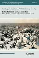 Baltische Erzhl- Und Lebenswelten: Kultur-, Literatur-, Translations- Und Sprachwissenschaftliche Aspekte