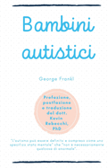 Bambini autistici: George Frankl