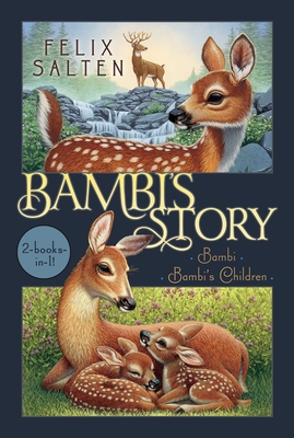 Bambi's Story: Bambi; Bambi's Children - Salten, Felix, and Fles, Barthold (Translated by), and Tilley, R Sudgen (Editor)