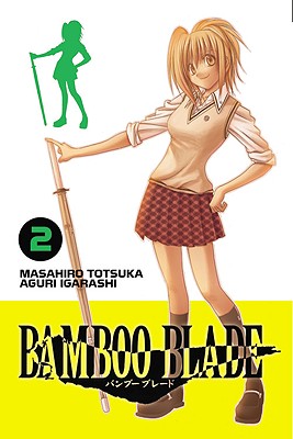 Bamboo Blade, Vol. 2 - Totsuka, Masahiro, and Igarashi, Aguri, and Paul, Stephen (Translated by)